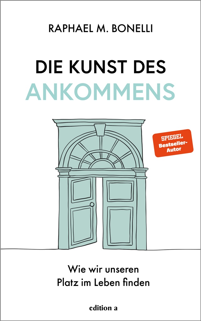 Die Kunst des Ankommens